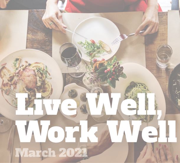 Live Well, Work Well: March 8th, 2021